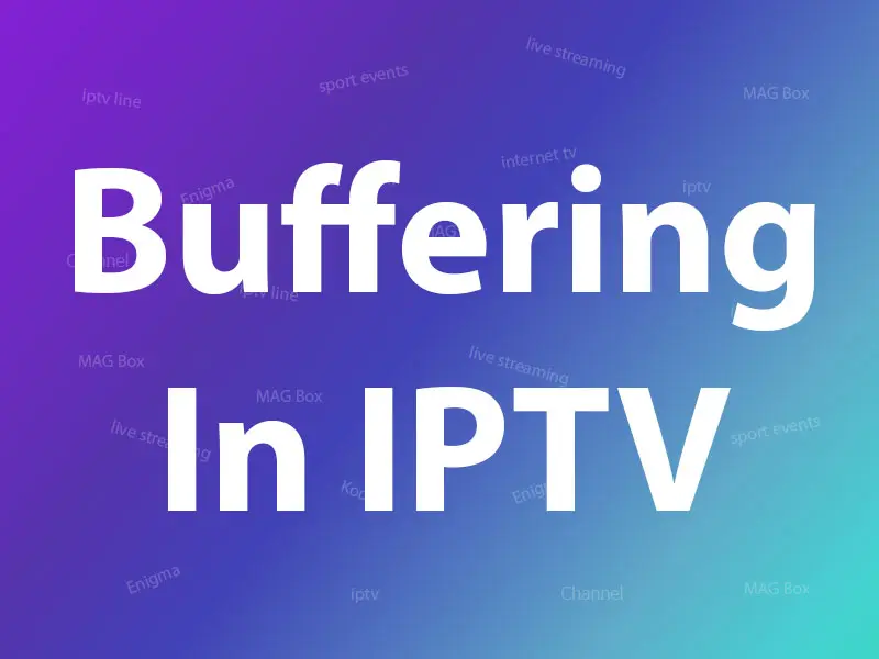 Buffering and Playback Problems IPTV Smart Pro